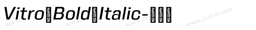 Vitro Bold Italic字体转换
